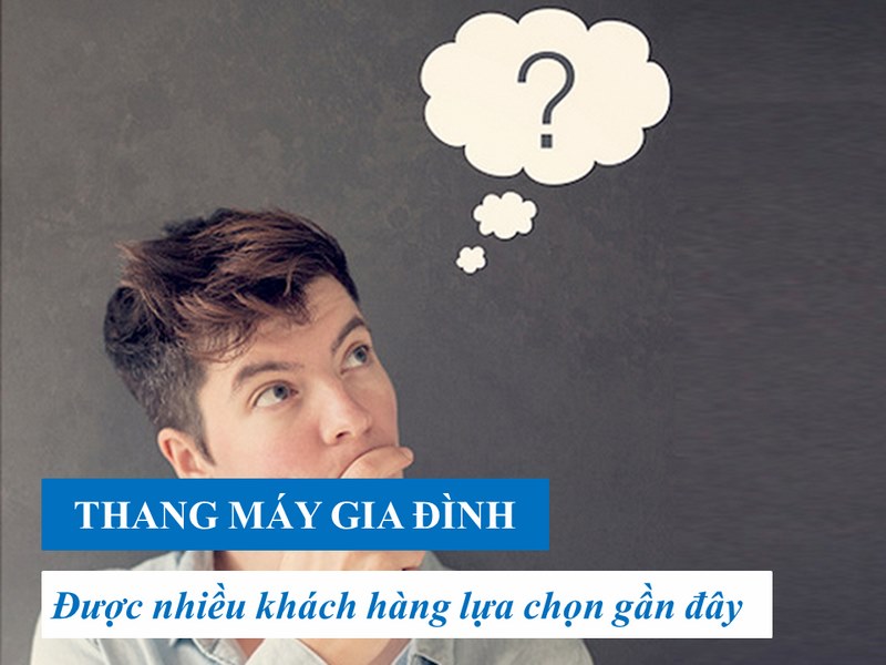 Thang máy gia đình loại nào tốt